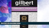 Big Deals  Gilbert Law Summaries: Community Property (17/ed)  Best Seller Books Most Wanted