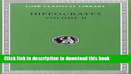 [Popular Books] Hippocrates, Volume II:  Prognostic (Loeb Classical Library, No. 148) Free Online