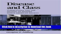 [Popular Books] Disease and Class: Tuberculosis and the Shaping of Modern North American Society