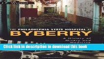 [PDF] The Philadelphia State Hospital at Byberry:: A History of Misery and Medicine (Landmarks)