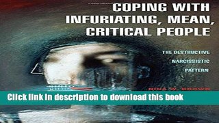 [PDF] Coping with Infuriating, Mean, Critical People: The Destructive Narcissistic Pattern Reads