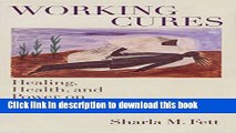 [Popular Books] Working Cures: Healing, Health, and Power on Southern Slave Plantations (Gender