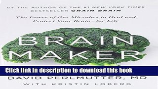 [Popular Books] Brain Maker: The Power of Gut Microbes to Heal and Protect Your Brainâ€“for Life