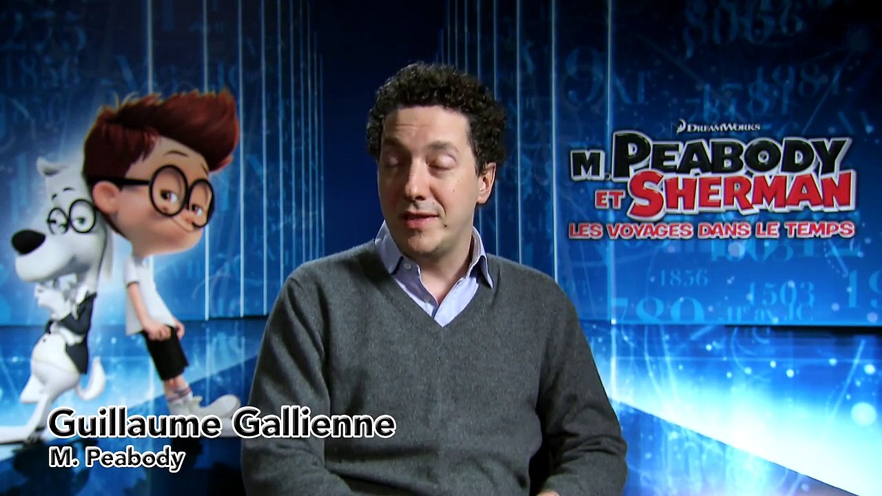 M. Peabody et Sherman : Les Voyages dans le Temps - Making Of avec Guillaume Gallienne VF