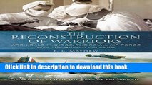 [Popular Books] The Reconstruction of Warriors: Archibald McIndoe, the Royal Air Force and the