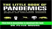 [Popular Books] Little Book of Pandemics: 50 of the World s Most Virulent Plagues and Infectious