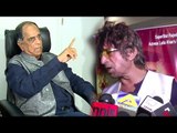 Shakti Kapoor Lashes Out At Censor Board For Banning Udta Punjab