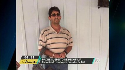 MG: Padre acusado de pedofilia é encontrado morto em presídio