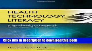 [Popular Books] Health Technology Literacy: A Transdisciplinary Framework For Consumer-Oriented