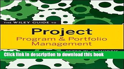 [Download] The Wiley Guide to Project, Program, and Portfolio Management Paperback Free