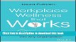 [Popular] Workplace Wellness that Works: 10 Steps to Infuse Well-Being and Vitality into Any