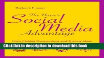 [PDF] The Nurse s Social Media Advantage: How Making Connections and Sharing Ideas Can Enhance