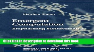 [Popular Books] Emergent Computation: Emphasizing Bioinformatics (Biological and Medical Physics,