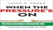 [Popular] When the Pressure s On: The Secret to Winning When You Can t Afford to Lose Paperback