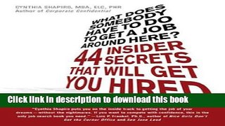 [Popular] What Does Somebody Have to Do to Get A Job Around Here?: 44 Insider Secrets That Will