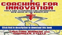 [Popular] Coaching for Innovation: Tools and Techniques for Encouraging New Ideas in the Workplace