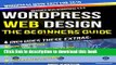 [Popular] WordPress Web Design Made Easy: Part I (Beginners Edition) - Designed for the complete