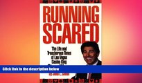 READ book  Running Scared: The Life and Treacherous Time of Las Vegas Casino King Steve Wynn