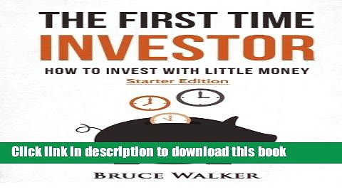[Popular] The First Time Investor: How to Invest with Little Money Paperback Collection