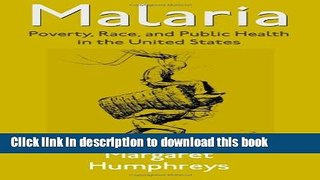 [Popular Books] Malaria: Poverty, Race, and Public Health in the United States Full Online