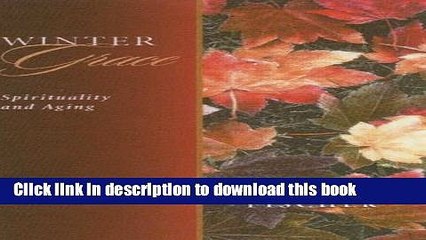 [Download] Winter Grace: Spirituality and Aging Hardcover Collection