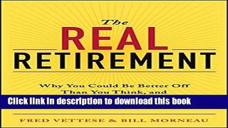 [Popular] The Real Retirement: Why You Could Be Better Off Than You Think, and How to Make That