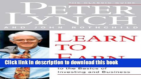 [Popular] Learn to Earn: A Beginner s Guide to the Basics of Investing and Business Paperback