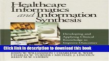 [Popular Books] Healthcare Informatics and Information Synthesis: Developing and Applying Clinical