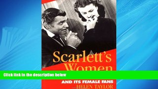 Popular Book Scarlett s Women: Gone With the Wind and Its Female Fans