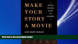 For you Make Your Story a Movie: Adapting Your Book or Idea for Hollywood