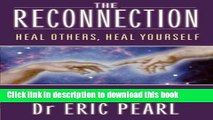 [Download] The Reconnection: Heal Others, Heal Yourself Paperback Online