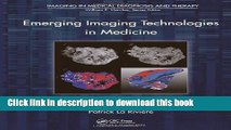 [Popular Books] Emerging Imaging Technologies in Medicine (Imaging in Medical Diagnosis and