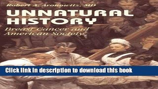 [Popular Books] Unnatural History: Breast Cancer and American Society (Cambridge Studies in the