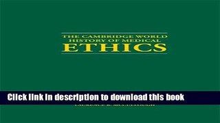 [Popular Books] The Cambridge World History of Medical Ethics Free Online