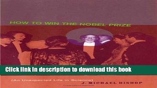 [PDF] How to Win the Nobel Prize: An Unexpected Life in Science (The Jerusalem-Harvard Lectures)