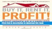 [Popular] Buy It, Rent It, Profit!: Make Money as a Landlord in ANY Real Estate Market Hardcover