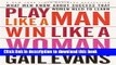 [Popular] Play Like a Man, Win Like a Woman: What Men Know About Success that Women Need to Learn