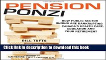 [Popular] Pension Ponzi: How Public Sector Unions are Bankrupting Canada s Health Care, Education