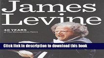 Ebook James Levine: 40 Years at the Metropolitan Opera Free Online