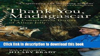 [Popular] Thank You, Madagascar: Conservation Diaries of Alison Jolly Paperback Free