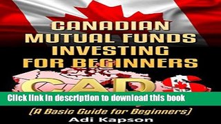 [Popular] Canadian Mutual Funds for Beginners: A Basic Guide for Beginners (Canada Investing Book