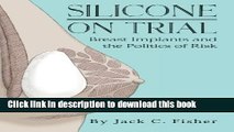 [Popular Books] Silicone On Trial: Breast Implants and the Politics of Risk Full Online