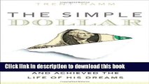 [Popular] The Simple Dollar: How One Man Wiped Out His Debts and Achieved the Life of His Dreams