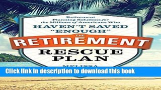 [Popular] The Retirement Rescue Plan: Retirement Planning Solutions for the Millions of Americans