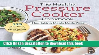 [Download] The Healthy Pressure Cooker Cookbook: Nourishing Meals Made Fast Kindle Collection