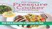 [Download] The Healthy Pressure Cooker Cookbook: Nourishing Meals Made Fast Kindle Collection