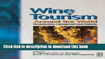 [Popular] Wine Tourism Around the World: Development, Management and Markets Paperback Online