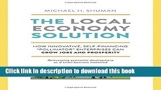 [Popular] The Local Economy Solution: How Innovative, Self-Financing 