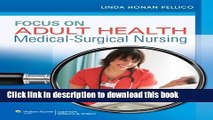 [Popular Books] Focus on Adult Health: Medical-Surgical Nursing (Pellico Medical-Surgical) Full