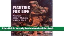 [PDF] Fighting for Life: American Military Medicine in World War II Full Online